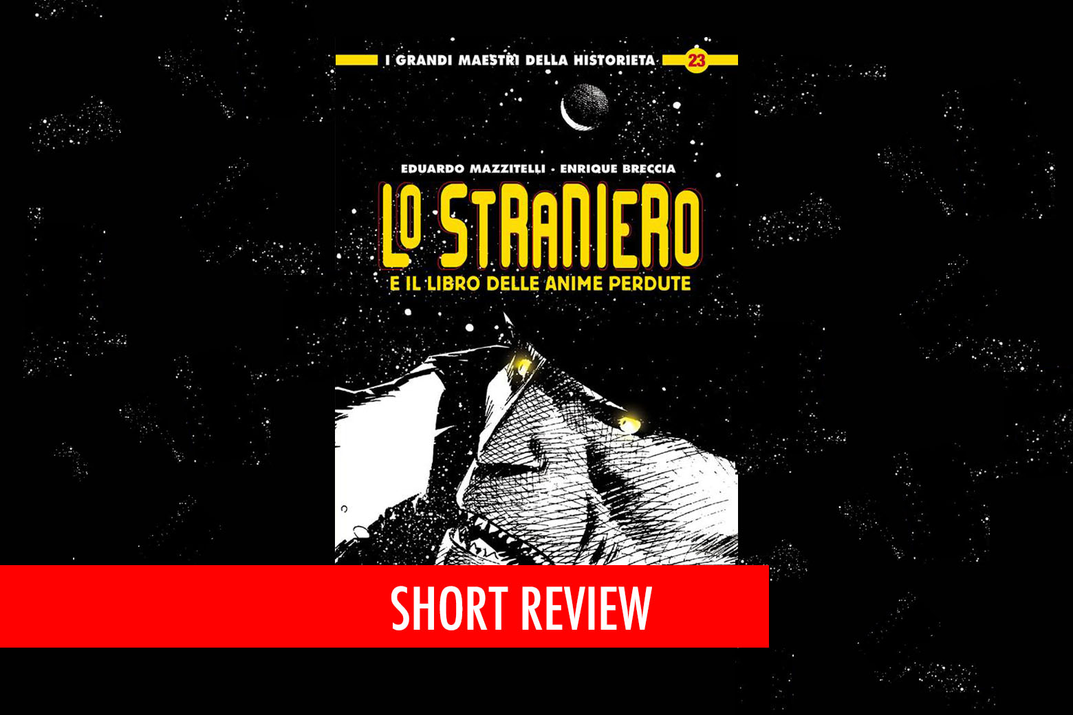 Lo straniero e Il libro delle anime perdute di Eduardo Mazzitelli ed Enrique Breccia