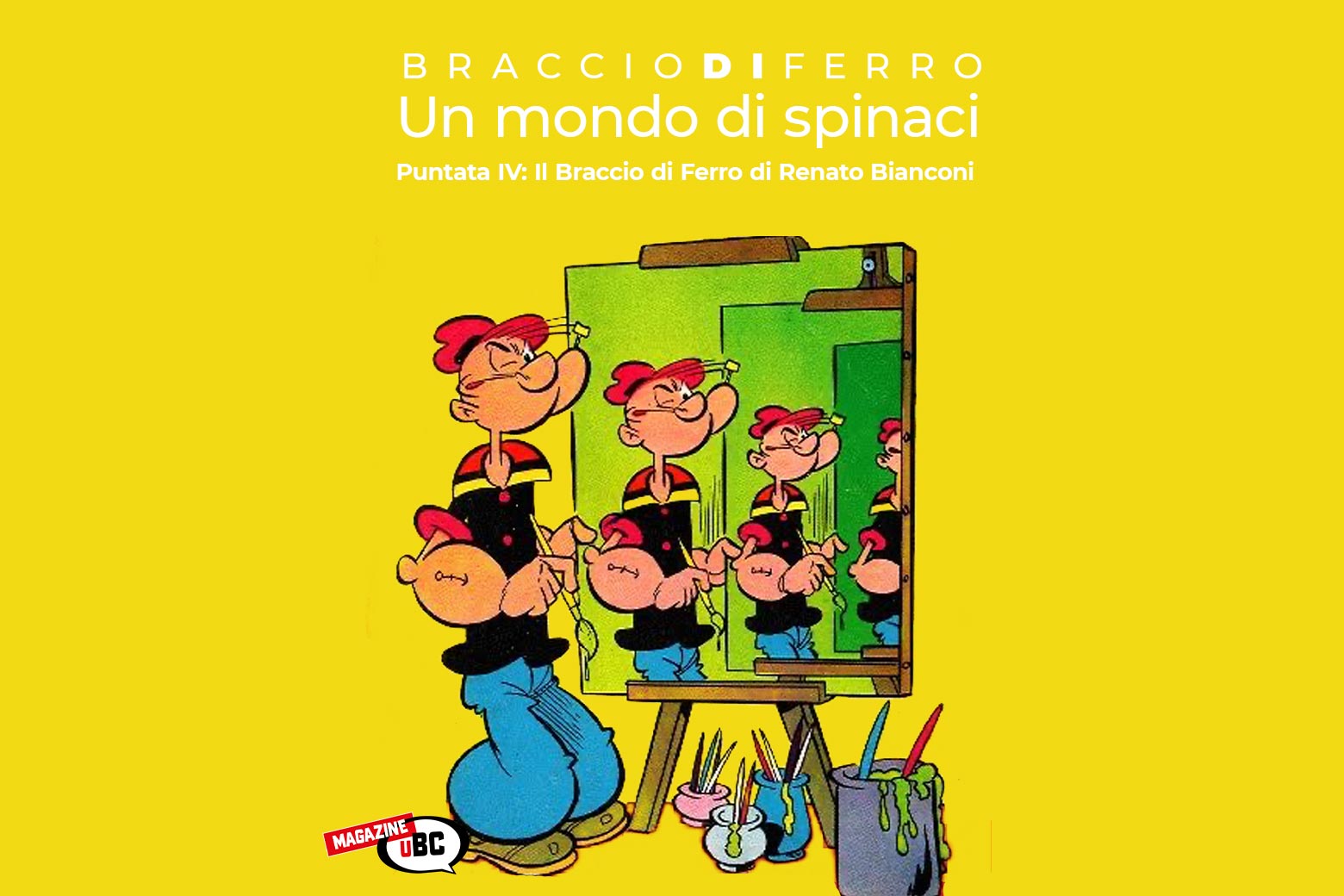 BRACCIO DI FERRO – UN MONDO DI SPINACI Puntata IV – Il Braccio di Ferro di Renato Bianconi