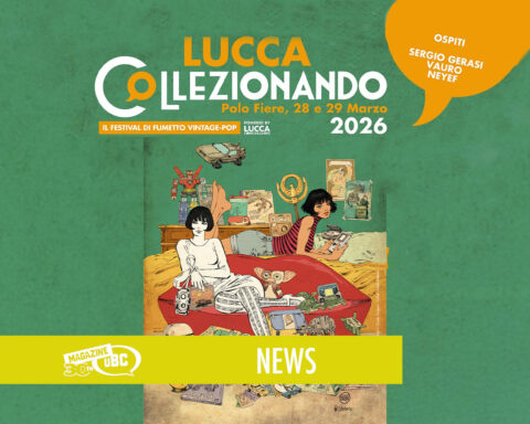 Lucca Collezionando 2026 - Tutti gli aggiornamenti